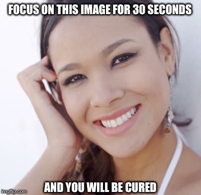 FOCUS ON THIS IMAGE FOR 30 SECONDS AND YOU WILL BE CURED | made w/ Imgflip meme maker