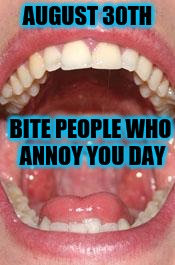 8/30 Bite People Who Annoy You Day: Say Ahhh Blank Meme Template