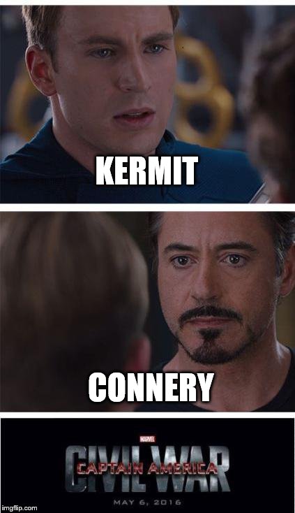 Marvel Civil War 1 Meme | KERMIT; CONNERY | image tagged in memes,marvel civil war 1 | made w/ Imgflip meme maker