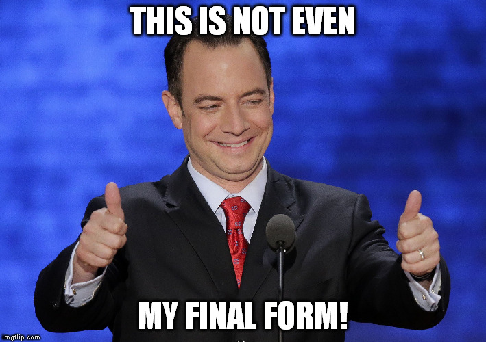 THIS IS NOT EVEN; MY FINAL FORM! | image tagged in reince | made w/ Imgflip meme maker