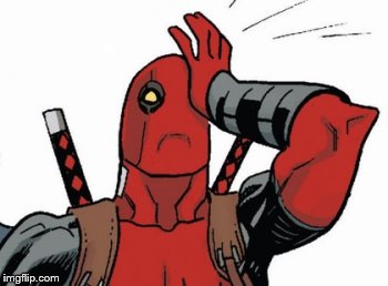 Deadpool - Facepalm | . | image tagged in deadpool - facepalm | made w/ Imgflip meme maker