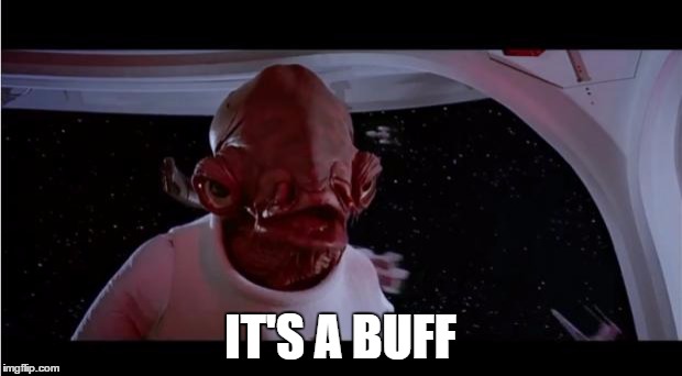 admiral akbar | IT'S A BUFF | image tagged in admiral akbar | made w/ Imgflip meme maker