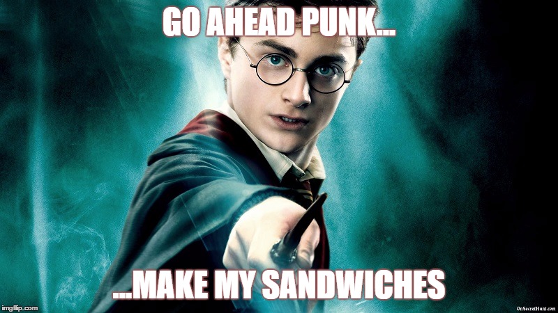 GO AHEAD PUNK... ...MAKE MY SANDWICHES | image tagged in harry potter,dirty harry | made w/ Imgflip meme maker