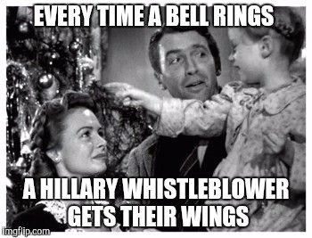 Daddy, Teacher says |  EVERY TIME A BELL RINGS; A HILLARY WHISTLEBLOWER GETS THEIR WINGS | image tagged in hillary clinton,hillary,hillary clinton 2016,hillaryclinton | made w/ Imgflip meme maker