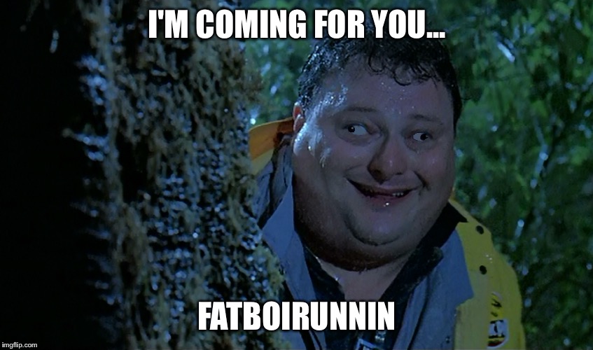 I'M COMING FOR YOU... FATBOIRUNNIN | made w/ Imgflip meme maker