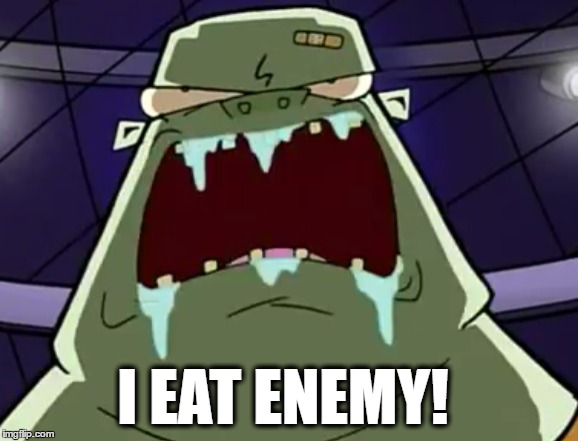 I EAT ENEMY! | image tagged in invader zim | made w/ Imgflip meme maker