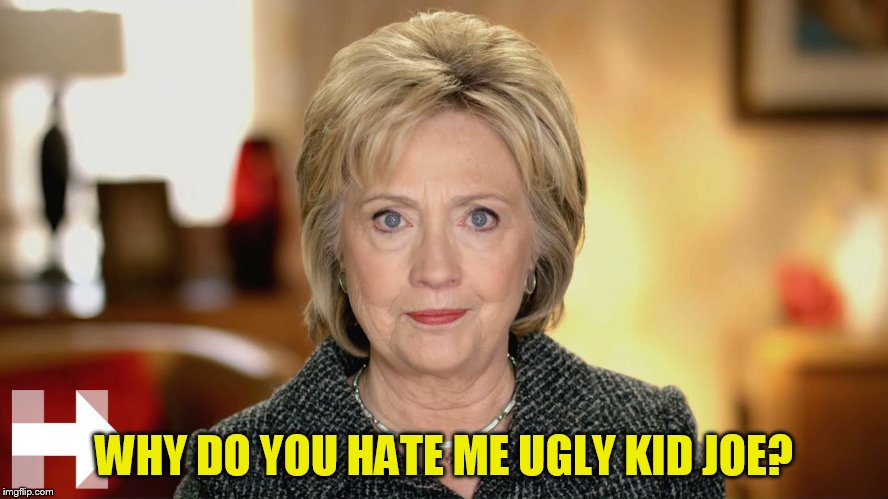 WHY DO YOU HATE ME UGLY KID JOE? | made w/ Imgflip meme maker