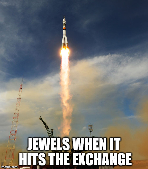 rocketship | JEWELS WHEN IT HITS THE EXCHANGE | image tagged in rocketship | made w/ Imgflip meme maker
