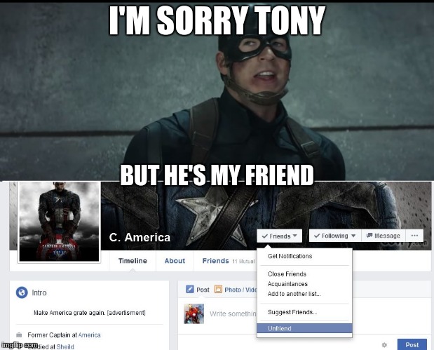 Heart of iron man broken | I'M SORRY TONY; BUT HE'S MY FRIEND | image tagged in iron man,captain america,civil war | made w/ Imgflip meme maker