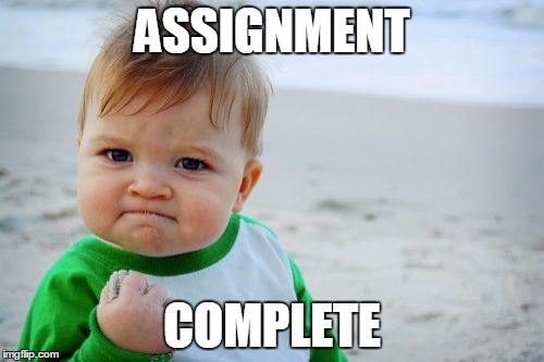 complete assignment meme