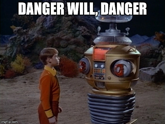 DANGER WILL, DANGER | made w/ Imgflip meme maker