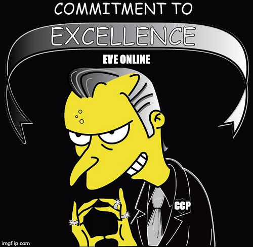 Commitment To Excellence | EVE ONLINE; CCP | image tagged in eve online,ccp,commitment to excellence | made w/ Imgflip meme maker