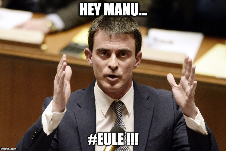 HEY MANU... #EULE !!! | image tagged in prime minister | made w/ Imgflip meme maker