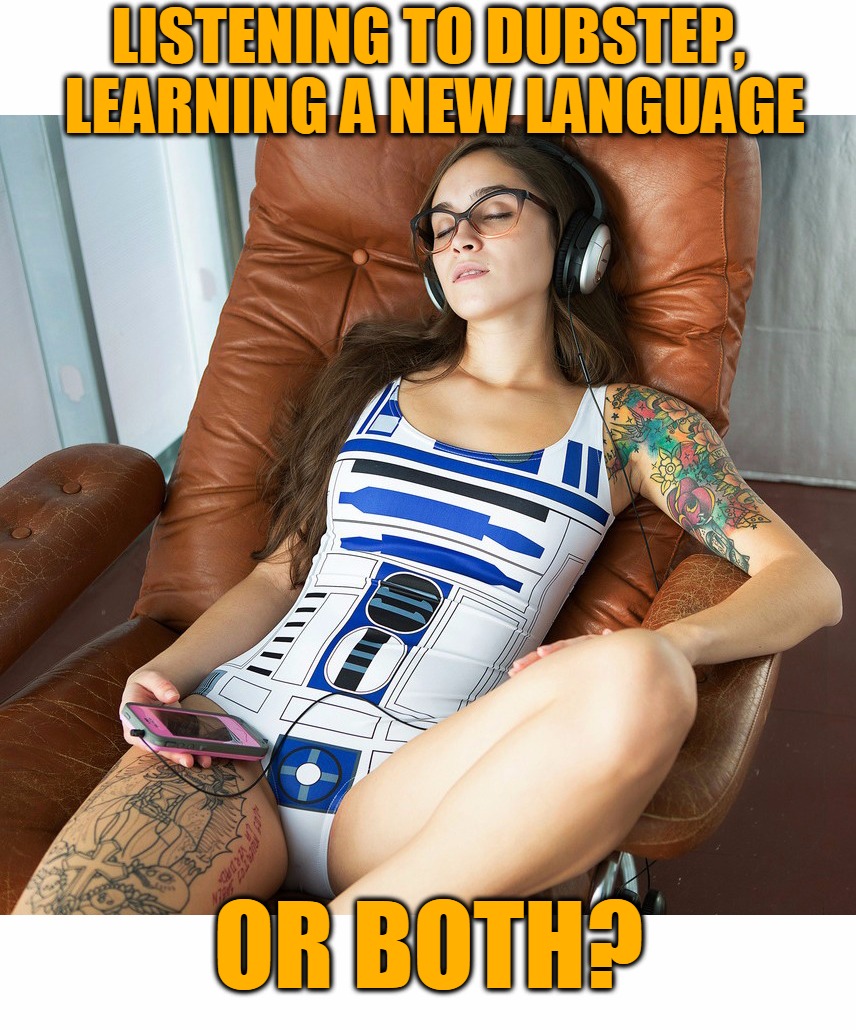 BCup R2D2 | LISTENING TO DUBSTEP, LEARNING A NEW LANGUAGE; OR BOTH? | image tagged in memes,r2d2,dubstep,star wars,binary,language | made w/ Imgflip meme maker