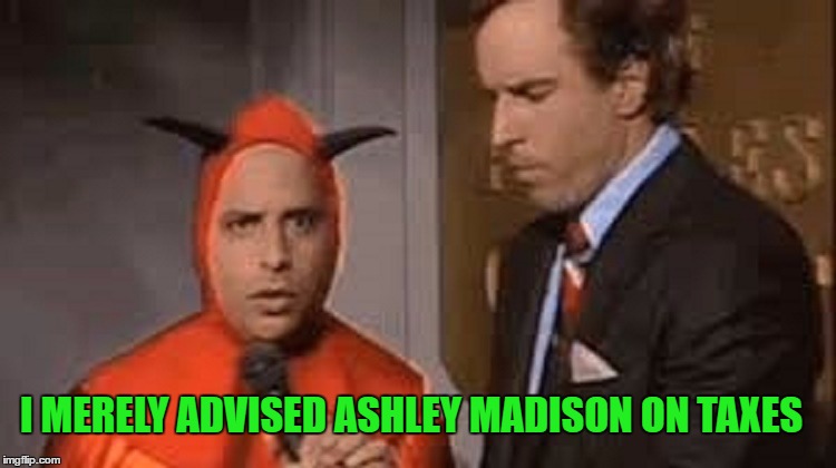 I MERELY ADVISED ASHLEY MADISON ON TAXES | made w/ Imgflip meme maker