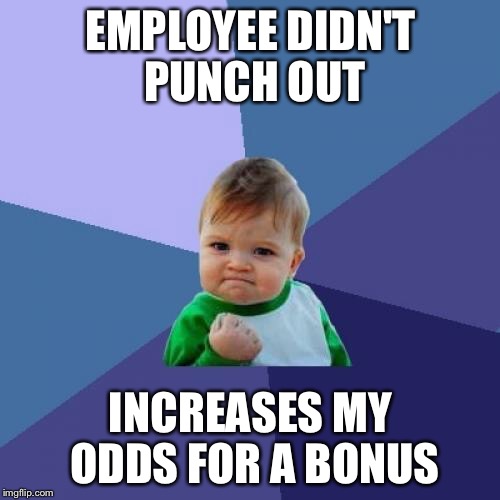 Success Kid Meme | EMPLOYEE DIDN'T PUNCH OUT INCREASES MY ODDS FOR A BONUS | image tagged in memes,success kid | made w/ Imgflip meme maker