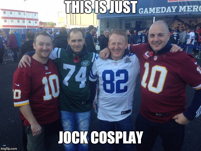 Jock Cosplay | THIS IS JUST; JOCK COSPLAY | image tagged in cosplay,jocks | made w/ Imgflip meme maker