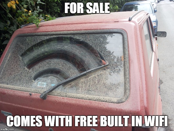 Dirty Car | FOR SALE; COMES WITH FREE BUILT IN WIFI | image tagged in dirty car | made w/ Imgflip meme maker