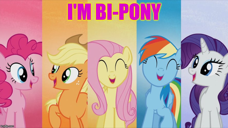 I'M BI-PONY | image tagged in my little pony | made w/ Imgflip meme maker