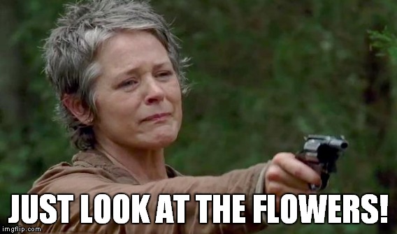 JUST LOOK AT THE FLOWERS! | made w/ Imgflip meme maker