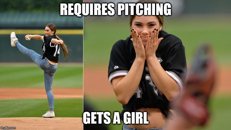 REQUIRES PITCHING GETS A GIRL | made w/ Imgflip meme maker