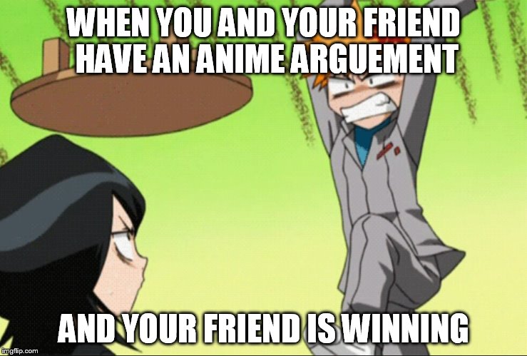 Anime table flip | WHEN YOU AND YOUR FRIEND HAVE AN ANIME ARGUEMENT; AND YOUR FRIEND IS WINNING | image tagged in anime table flip | made w/ Imgflip meme maker