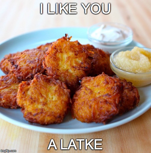Yes. Yes I do. | I LIKE YOU; A LATKE | image tagged in janey mack meme,flirt,i like you a latke,potato latke | made w/ Imgflip meme maker