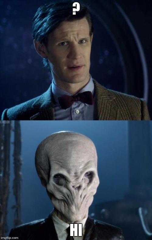 Doctor Who Forget It | ? HI | image tagged in doctor who forget it | made w/ Imgflip meme maker