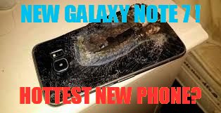 samsung note7 | NEW GALAXY NOTE 7 ! HOTTEST NEW PHONE? | image tagged in samsung note7 | made w/ Imgflip meme maker
