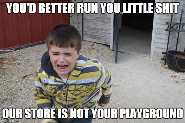 Twd |  YOU'D BETTER RUN YOU LITTLE SHIT; OUR STORE IS NOT YOUR PLAYGROUND | image tagged in twd | made w/ Imgflip meme maker
