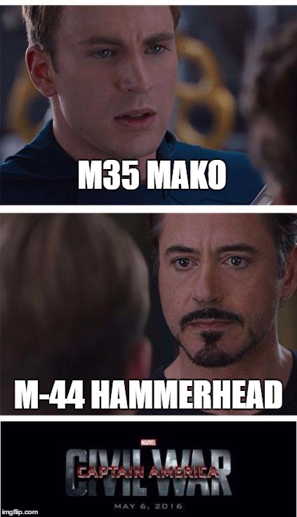 Marvel Civil War 1 Meme | M35 MAKO; M-44 HAMMERHEAD | image tagged in memes,marvel civil war 1 | made w/ Imgflip meme maker