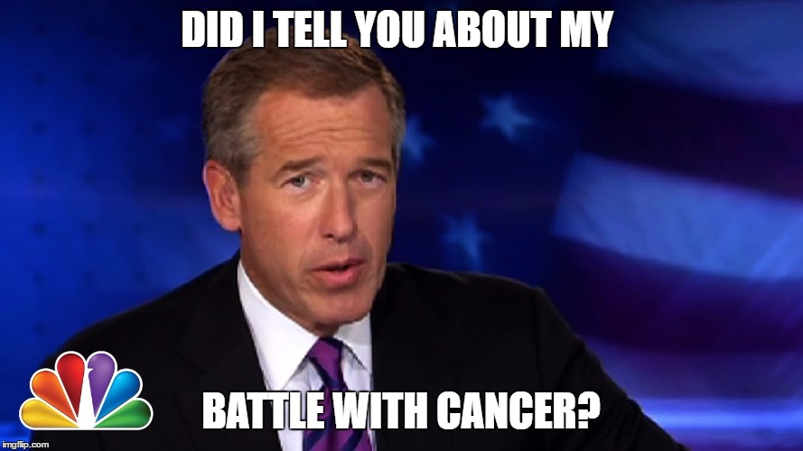 DID I TELL YOU ABOUT MY BATTLE WITH CANCER? | made w/ Imgflip meme maker