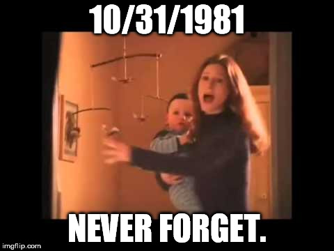 Where were you that October day? | 10/31/1981; NEVER FORGET. | image tagged in memes,harry potter | made w/ Imgflip meme maker