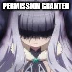 PERMISSION GRANTED | made w/ Imgflip meme maker