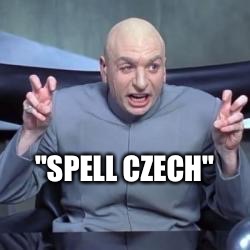 "SPELL CZECH" | made w/ Imgflip meme maker