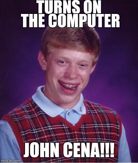 John Cena is everywhere - Imgflip