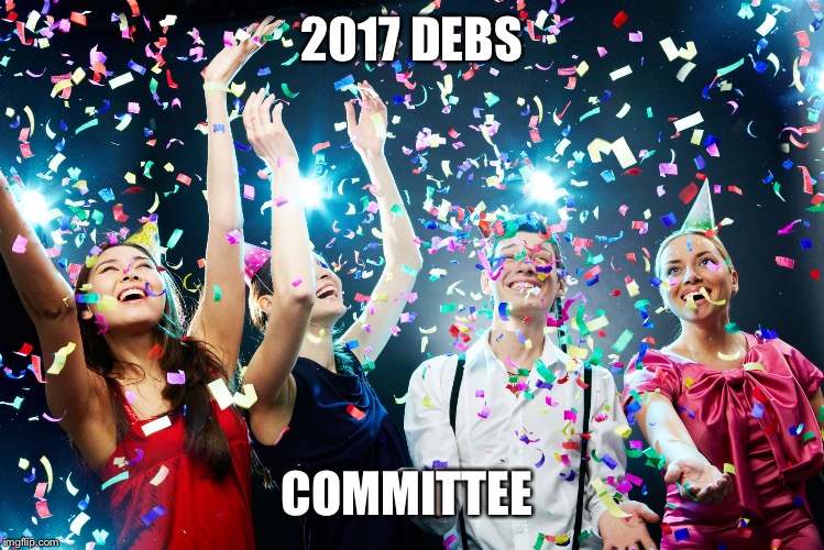 Party time | 2017
DEBS; COMMITTEE | image tagged in party time | made w/ Imgflip meme maker