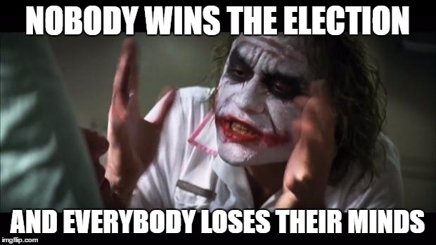 Election 2016 is a tight one! | NOBODY WINS THE ELECTION; AND EVERYBODY LOSES THEIR MINDS | image tagged in memes,and everybody loses their minds,election 2016,hillary clinton,donald trump,politics | made w/ Imgflip meme maker