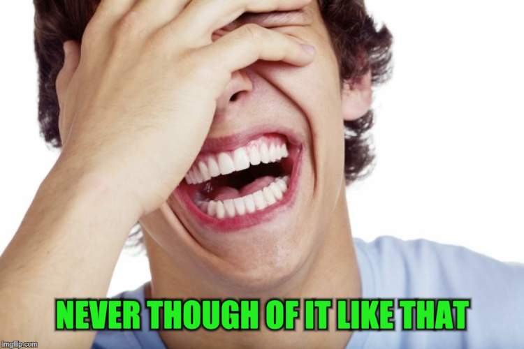 NEVER THOUGH OF IT LIKE THAT | made w/ Imgflip meme maker