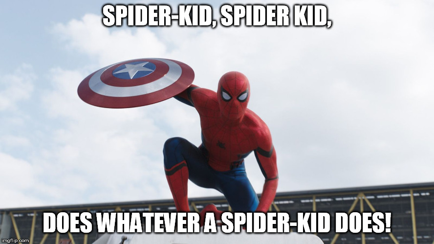 SPIDER-KID, SPIDER KID, DOES WHATEVER A SPIDER-KID DOES! | made w/ Imgflip meme maker