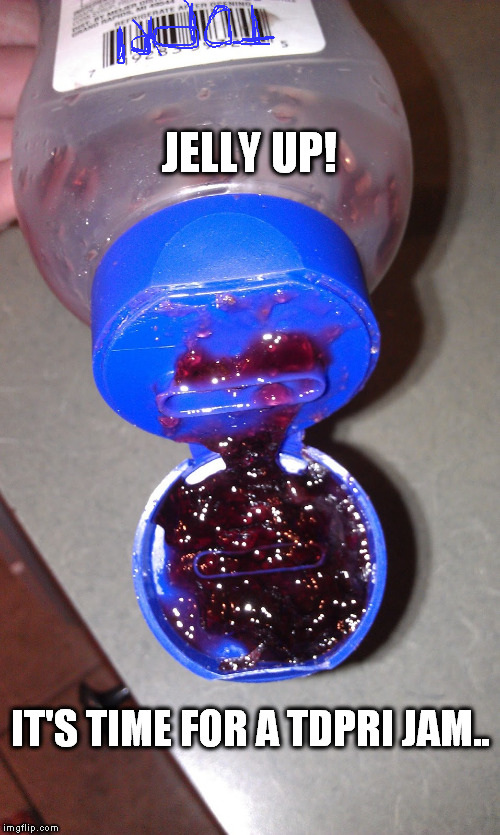 Grape Jelly | JELLY UP! IT'S TIME FOR A TDPRI JAM.. | image tagged in grape jelly | made w/ Imgflip meme maker