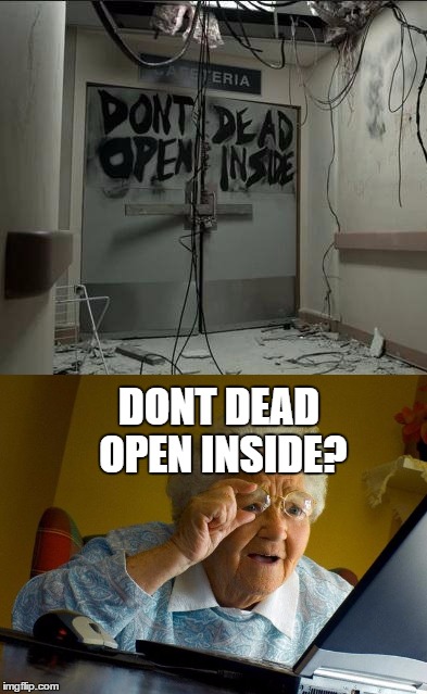 Farsightedness will destroy humanity. | DONT DEAD OPEN INSIDE? | image tagged in the walking dead,memes | made w/ Imgflip meme maker