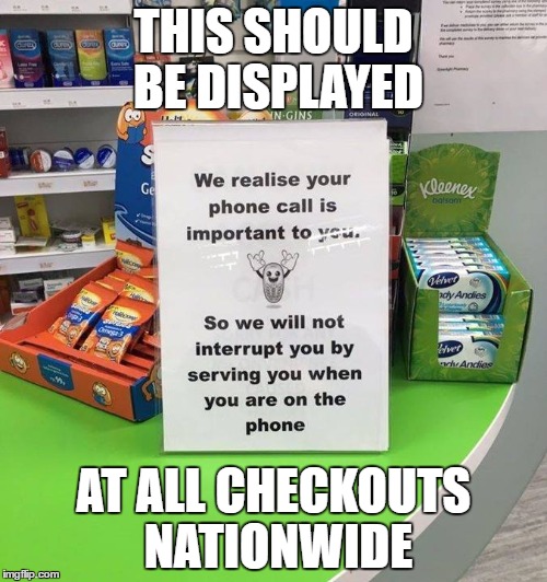 Phone Shoppers | THIS SHOULD BE DISPLAYED; AT ALL CHECKOUTS NATIONWIDE | image tagged in checkout,cell phones,ignorance | made w/ Imgflip meme maker