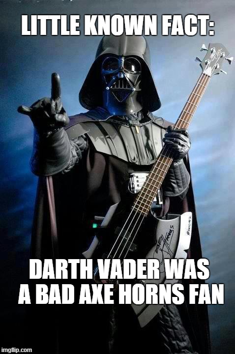 Darth Vader Axe,  | LITTLE KNOWN FACT:; DARTH VADER WAS A BAD AXE HORNS FAN | image tagged in darth vader,axe,guitar | made w/ Imgflip meme maker