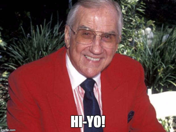 Ed McMahon | HI-YO! | image tagged in ed mcmahon | made w/ Imgflip meme maker