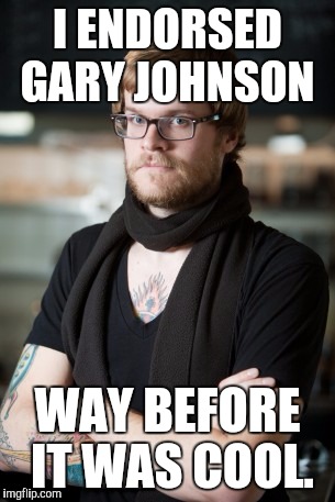 Hipster Barista | I ENDORSED GARY JOHNSON; WAY BEFORE IT WAS COOL. | image tagged in memes,hipster barista | made w/ Imgflip meme maker