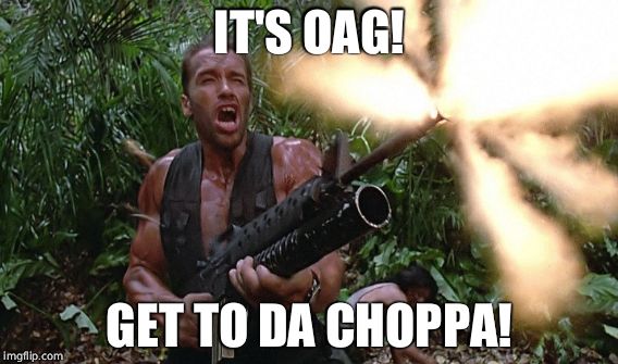 IT'S OAG! GET TO DA CHOPPA! | image tagged in get to the choppa,overly attached girlfriend,arnold schwarzenegger,kill it with fire,oag,predator | made w/ Imgflip meme maker