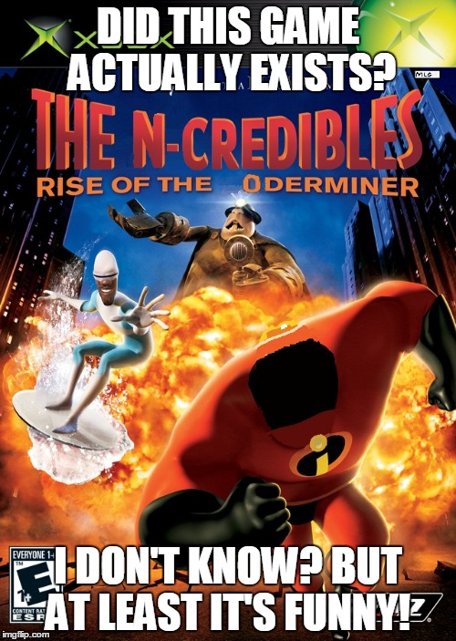 I discovered an xbox game from 2005! | DID THIS GAME ACTUALLY EXISTS? I DON'T KNOW? BUT AT LEAST IT'S FUNNY! | image tagged in the incredibles | made w/ Imgflip meme maker