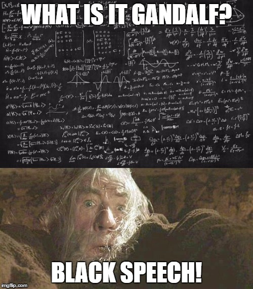 Fearful Gandalf | WHAT IS IT GANDALF? BLACK SPEECH! | image tagged in gandalf | made w/ Imgflip meme maker