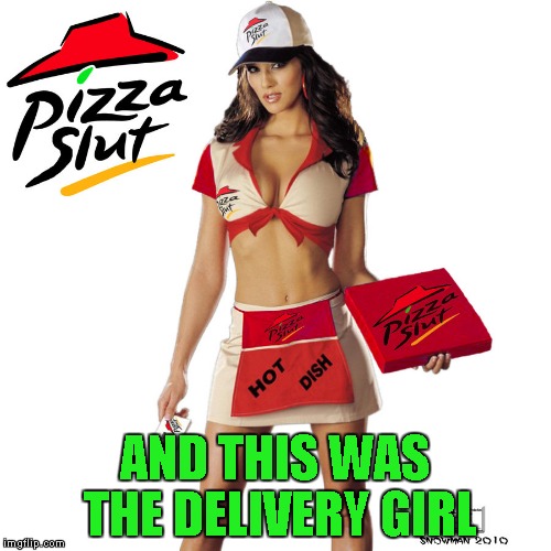 AND THIS WAS THE DELIVERY GIRL | made w/ Imgflip meme maker